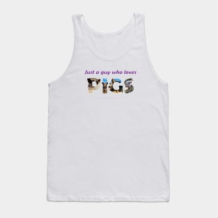 Just A Guy Who Loves Pigs - wildlife oil painting wordart Tank Top